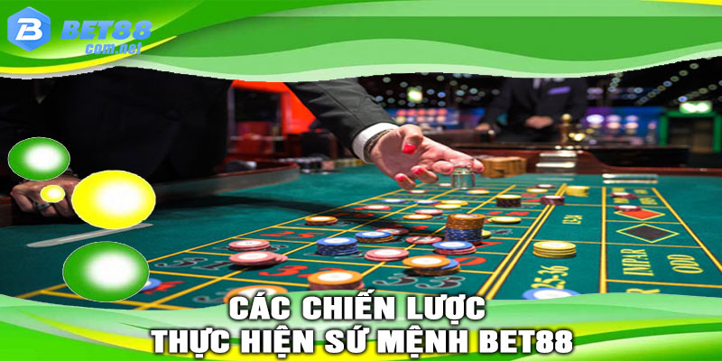 Các Chiến Lược Thực Hiện SỨ MỆNH BET88