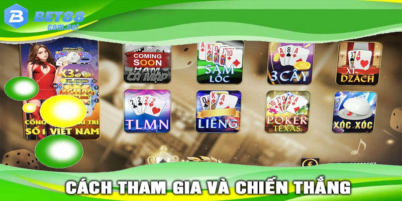 Cách tham gia và chiến thắng trong GAME BÀI BET88