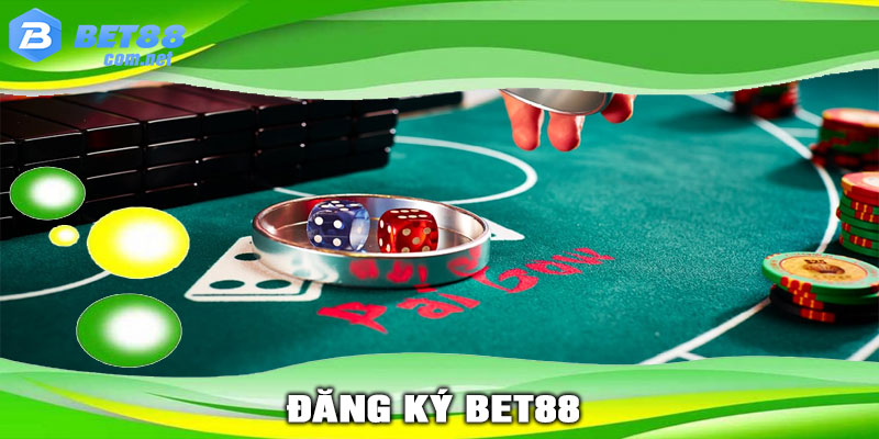ĐĂNG KÝ BET88
