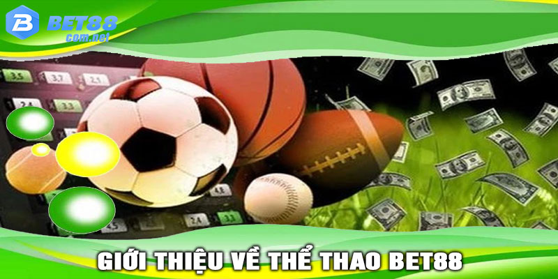 Giới Thiệu Về Thể Thao BET88