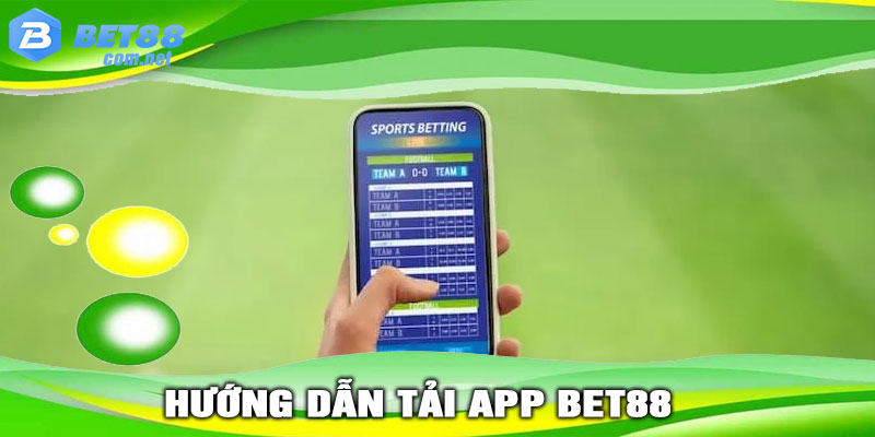 HƯỚNG DẪN TẢI APP BET88