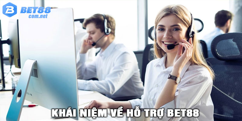 Khái Niệm về HỖ TRỢ BET88