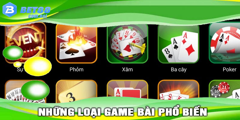 Những loại game bài phổ biến trong GAME BÀI BET88